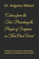 "Echoes from the Text: Preaching the People of Scripture in Their Own Voice": Crafted for preachers. Inspired by prophets. Empowered by the Spirit. B0FKZ85SJB Book Cover