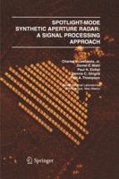 Spotlight-Mode Synthetic Aperture Radar: A Signal Processing Approach 0792396774 Book Cover