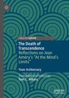 The Death of Transcendence: Reflections on Jean Améry’s “At the Mind’s Limits” 3031038142 Book Cover