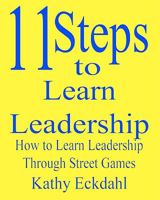 11 Steps To Learn Leadership: How To Learn Leadership Through Street Games 1438247672 Book Cover