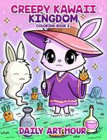 Creepy Kawaii Kingdom Coloring Book 2: Cute Adorable Pastel Goth Coloring Pages for Kids and Adults 1959518011 Book Cover