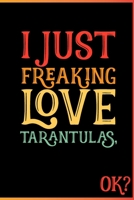 I Just Freaking Love Tarantulas Ok: Animal Shelters or Rescues Adoption Spider Notebook Flower Wide Ruled Lined Journal 6x9 Inch ( Legal ruled ) ... or Kids in Holidays - Cute 70s Retro Cover 1676337504 Book Cover