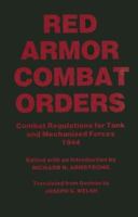 Red Armour Combat Orders: Combat Regulations for Tank and Mechanised Forces 1944 1138984787 Book Cover