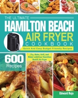 The Ultimate Hamilton Beach Air Fryer Cookbook 180124538X Book Cover