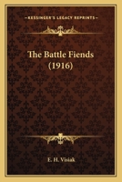 The Battle Fiends (1916) 0548754357 Book Cover