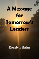 A Message for Tomorrow's Leaders 0999649795 Book Cover