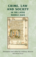 Crime, Law and Society in the Later Middle Ages 0719038022 Book Cover