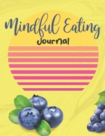 Mindful Eating Journal: Dietary Prompts Workbook Combined with Coloring Pages to Encourage Healthy Food Choices and Intentional Eating Habits 1696096162 Book Cover