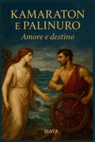 KAMARATON E PALINURO: Amore e Destino (Italian Edition) B0FRXTVFV1 Book Cover