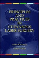 Principles and Practices in Cutaneous Laser Surgery (Basic and Clinical Dermatology) 0824758331 Book Cover