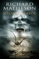Richard Matheson: Master of Terror Graphic Novel Collection 1631407082 Book Cover