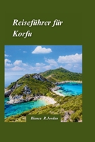 Korfu Reiseführer 2024: Der ultimative Reiseführer zu Griechenlands bezaubernder Insel für AbenteuerlustigeEntdecker (German Edition) B0CTYJXZMF Book Cover