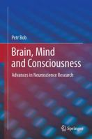 Brain, Mind and Consciousness: Advances in Neuroscience Research 1461404355 Book Cover