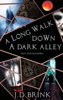 A Long Walk Down a Dark Alley 1480152560 Book Cover