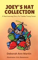 Joey's Hat Collection: A Heartwarming Story for Families Facing Cancer (Children's Story books) 1966771150 Book Cover