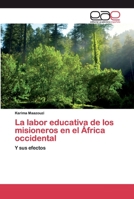 La labor educativa de los misioneros en el África occidental: Y sus efectos 6200387982 Book Cover