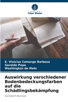 Auswirkung verschiedener Bodenbedeckungsfarben auf die Schädlingsbekämpfung: Kunststoff-Mulchen 6206123995 Book Cover