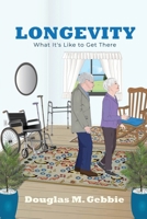 Longevity: What It's Like to Get There B0GZ4FT3C2 Book Cover