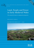 Land, People and Power in Early Medieval Wales : The Cantref of Cemais in Comparative Perspective 1407357123 Book Cover