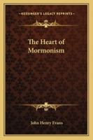 The Heart of Mormonism 1162732733 Book Cover