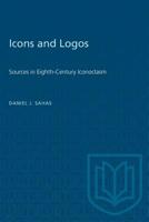 Icons and Logos: Sources in Eighth-Century Iconoclasm 1487582234 Book Cover