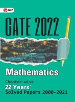 GATE 2022 Mathematics - 22 Years Chapter-wise Solved Papers 2000-2021 9391061222 Book Cover