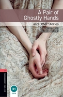 A Pair of Ghostly Hands and Other Stories (Oxford Bookworms Library) 0194791254 Book Cover