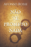 Não te prometo nada (Afonso Rossi) B08VR8QQZZ Book Cover