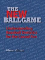 The New Ballgame: Understanding Baseball Statistics for the Casual Fan 087946318X Book Cover