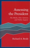 Assessing the President: The Media, Elite Opinion, and Public Support 0804720967 Book Cover