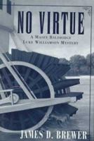 No Virtue: A Masey Baldridge/Luke Williamson Mystery 0802732593 Book Cover