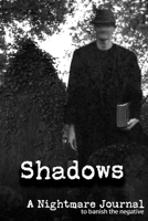 Shadows: A Nightmare Journal: to banish the negative: a 6x9" journal for recording and then destroying nightmares: graveyard cover 1659648475 Book Cover