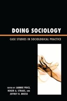 Doing Sociology: Case Studies in Sociological Practice 0739133950 Book Cover