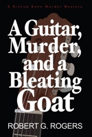 A Guitar, Murder and a Bleating Goat B08ZBJFH9D Book Cover