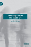 Reporting on Race in a Digital Era 303035220X Book Cover