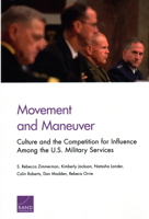 Movement and Maneuver: Culture and the Competition for Influence Among the U.S. Military Services 1977401899 Book Cover