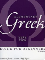 Elementary Greek: Koine for Beginners, Year 2 Workbook 1933900016 Book Cover
