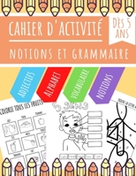 Cahier d'Activité - Notions et Grammaire: Notions des 5 sens, Introduction aux adjectifs, Apprentissage Vocabulaire Légumes, Fruits, Animaux... - Appr B0892HRS5P Book Cover