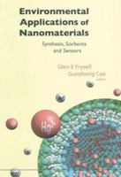 Environmental Applications of Nanomaterials: Synthesis, Sorbents and Sensors 1848168047 Book Cover