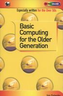 Basic Computing for the Older Generation 0859347311 Book Cover