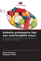 Embolie pulmonaire liée aux contraceptifs oraux (French Edition) 620717951X Book Cover