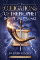 The Obligations of the Prophet in Spiritual Warfare B0GDM4HG4W Book Cover