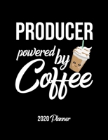 Producer Powered By Coffee 2020 Planner: Producer Planner, Gift idea for coffee lover, 120 pages 2020 Calendar for Producer 1650388772 Book Cover