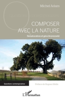 Composer avec la nature: Renaturation et géocitoyenneté (Questions Contemporaines) (French Edition) 2343198144 Book Cover