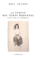 La famine des temps modernes: Essais sur le chômeur (French Edition) 2738413080 Book Cover
