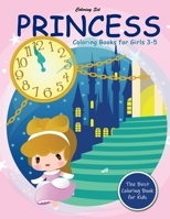 Princess Coloring Books for Girls 3-5: Lovely Princesses Fairy Tale Coloring Book for Kids Ages 3-5 1698492529 Book Cover