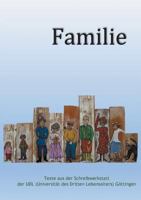Familie: eine Anthologie aus der UDL-Schreibwerkstatt 3748183909 Book Cover