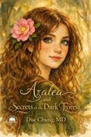 Azalea And Secrets Of The Dark Forest 1969649917 Book Cover