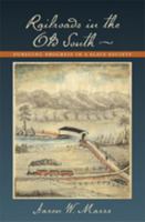 Railroads in the Old South: Pursuing Progress in a Slave Society 0801891302 Book Cover