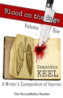 Blood on the Page Volume One: A Writer's Compendium of Injuries (The ScriptMedic Guides) 1549801694 Book Cover